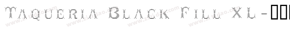 Taqueria Black Fill XL字体转换